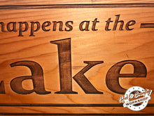 Load image into Gallery viewer, What happens at the LAKE HOUSE stays at the lake house! - Cedar Sign
