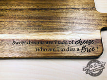 Load image into Gallery viewer, Sweet Dreams Are Made of Cheese - Who Am I To Diss a Brie? - Cheese and Charcuterie Board