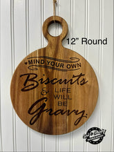 Load image into Gallery viewer, Mind Your Own Biscuits and Life Will Be Gravy - 12” Round Decor Board
