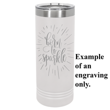 Load image into Gallery viewer, Engravable Skinny Tumblers - 22 oz.
